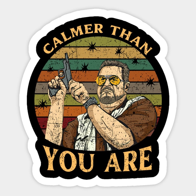 Calmer Than You Are Sticker by roninslowell